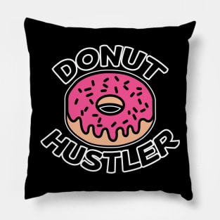 Beware The Donut Hustler Pillow