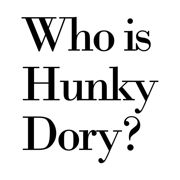 Hunky Dory Pt.2 by meganmiranda