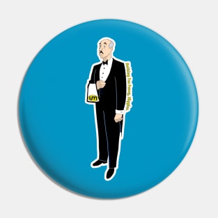 Nothing Too Fancy, Higgins Pin