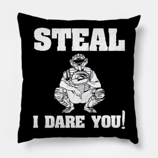 Baseball Catcher Shirt Steal I Dare You! Pillow