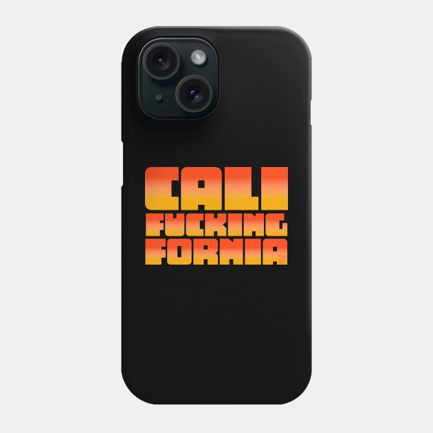 CALIFUCKINGFORNIA Phone Case by toddgoldmanart