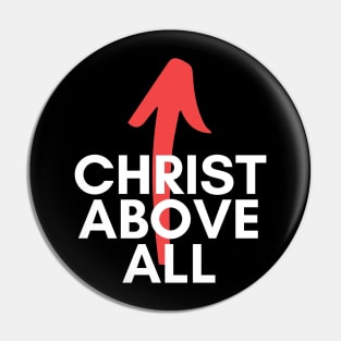 Christ Above All Christian Design Pin