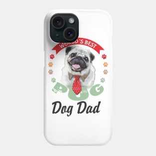 Pug, World's Best Dog Dad T-Shirt Phone Case