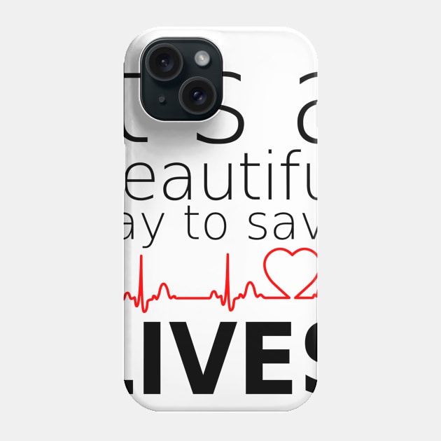 it's beautifull day to save lives Phone Case by zopandah