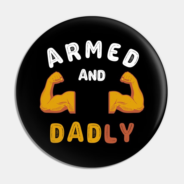 ARMED AND DADLY FUNNY FATHER HOT DAD BOD MUSCLE GYM WORKOUT Pin by CoolFactorMerch