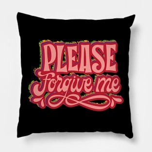 Please Forgive Me Pillow