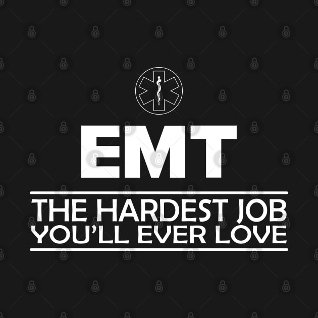 Emergency Medical Technician - EMT The hardest job you'll ever love by KC Happy Shop