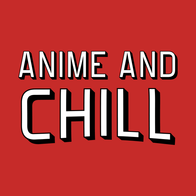 Anime and chill by karlangas