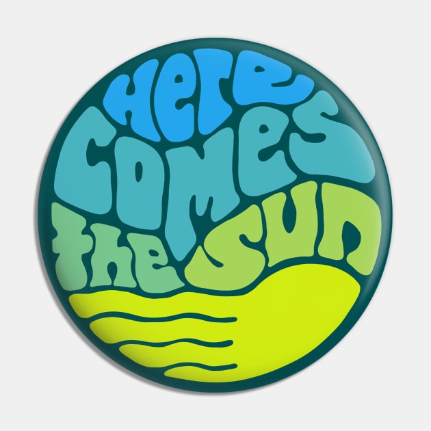 Here Comes the Sun Groovy Word Art Pin by Slightly Unhinged