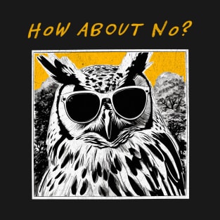 How about no? - Retro Owl T-Shirt