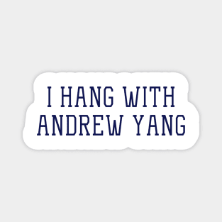 Hang with Andrew Yang Magnet