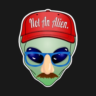 Not an Alien. T-Shirt