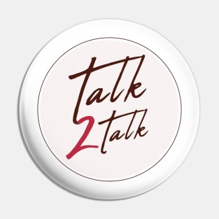 Talk 2 Talk circle Pin