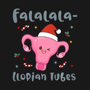 Doctor Nurse Obstetrics Christmas Falalala-llopian Tubes T-Shirt