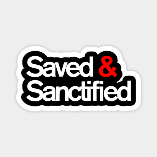 saved and sanctified Magnet