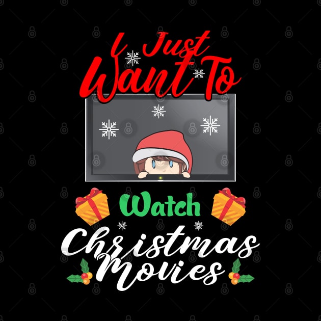 I Just Want To Watch Christmas Movies by Sunil Belidon