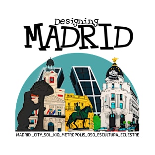 MADRID THE CITY | DESIGNING MADRID | BLACK VERSION T-Shirt