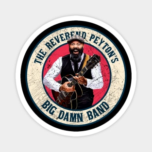 Retro Style Fan Art Design THE REVEREND PEYTON'S BIG DAMN BAND Magnet