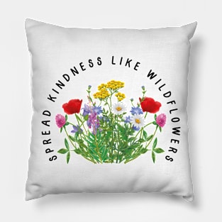 Spread Kindness Like Wildflowers Flower Shirt, Gift For Her, Flower Shirt Aesthetic, Floral Graphic Tee, Floral Shirt, Flower T-shirt, Wild Flower Shirt, Wildflower T-shirt Pillow