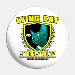 Lying Cat Attorney (Alt  Print) Pin