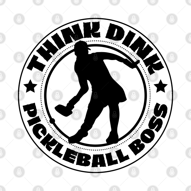 Think Dink Pickleball boss by Teessential