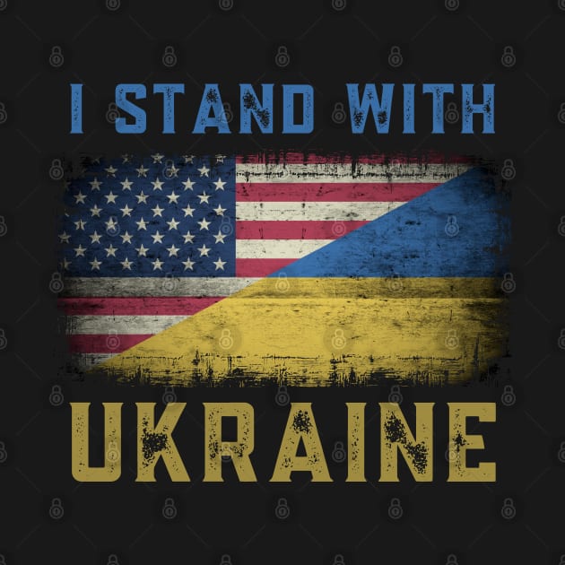 I STAND WITH UKRAINE - US FLAG UKRAINE FLAG RETRO DISTRESSED GRUNGE by ProgressiveMOB