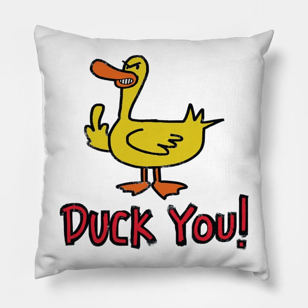 Duck You! Pillow by wolfmanjaq