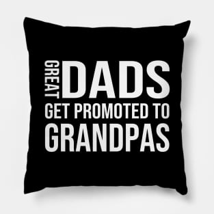 great dads get promoted to grandpa Pillow