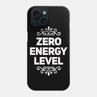 Zero energy levels text Phone Case