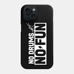 No drums No fun! Phone Case