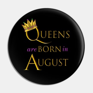 Queens are Born in August. Fun Birthday Statement. Gold Crown and Gold and Royal Purple Letters. Pin