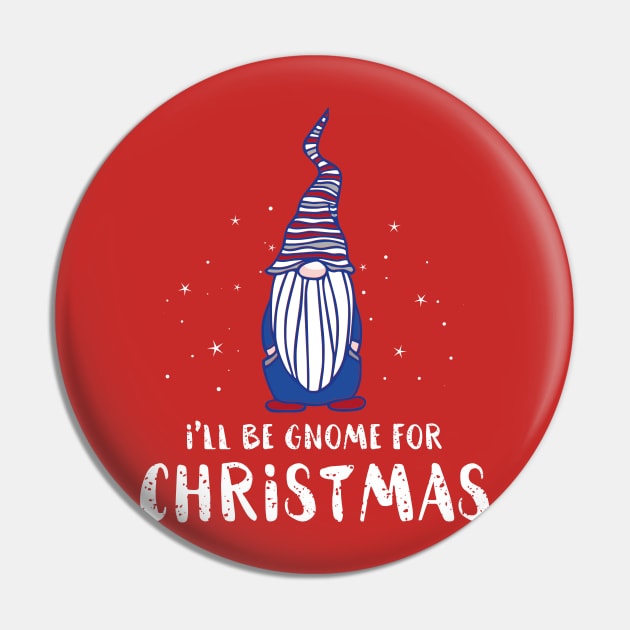 I'll Be Gnome For Christmas Present Xmas Gift For Christians Pin by Shop design