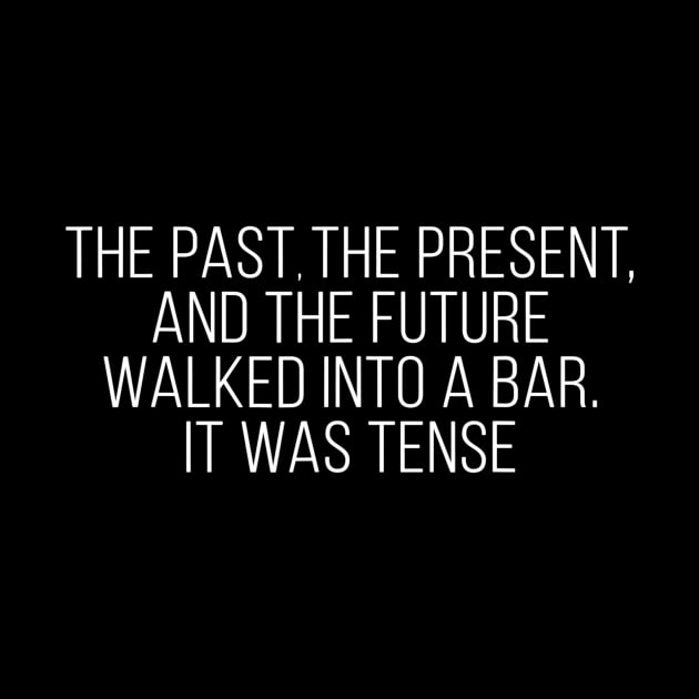 Past Present Future Tense Pun Grammar English Teacher by gogusajgm