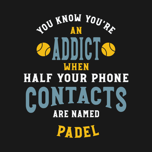 Funny Padel Phone Contact Saying by whyitsme