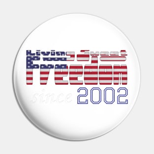 Living Sweet Freedom Since 2002 Pin