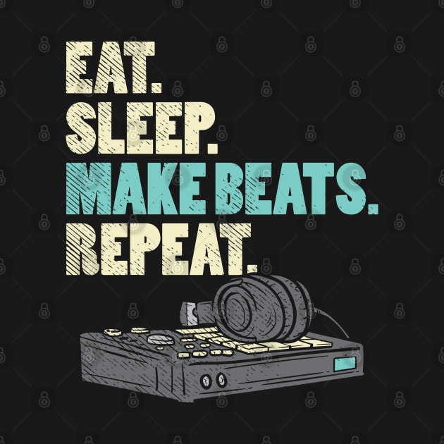 Eat. Sleep. Make Beats. Repeat. by maxdax