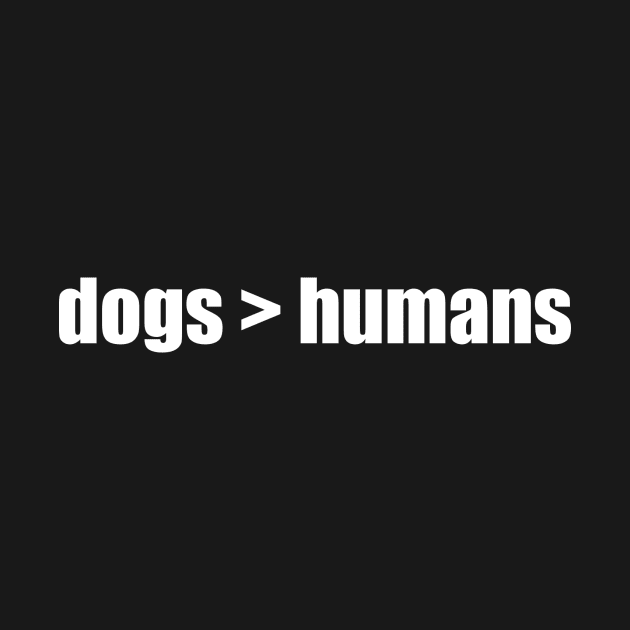 Dogs > Humans by tcpresc