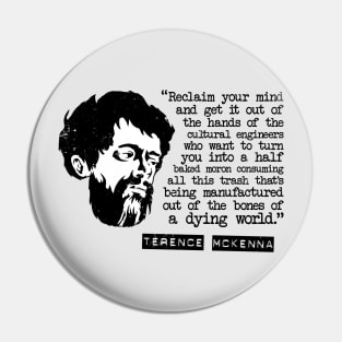 Terence McKenna "Reclaim Your Mind" Quote Pin