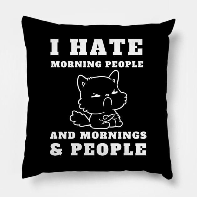 I Hate Morning People And Mornings And People - Angry Cat Pillow by T-Shirt Dealer