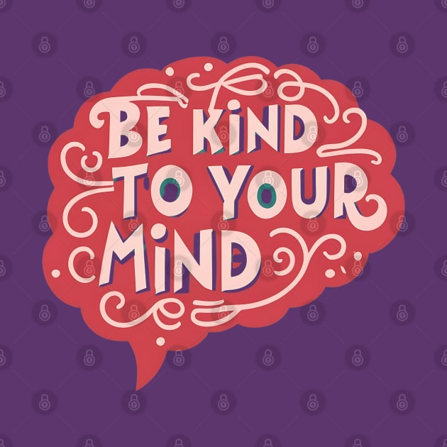 Be kind to your mind by NomiCrafts