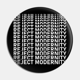 Reject Modernity Repeated Text Pin