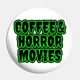 Coffee And Horror Movies Pin