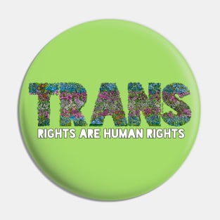 Trans Rights Are Human Rights Flowers Pin