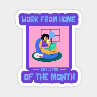 Work From Home Employee of the Month Magnet