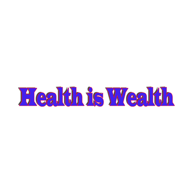 health is wealth by paulashish