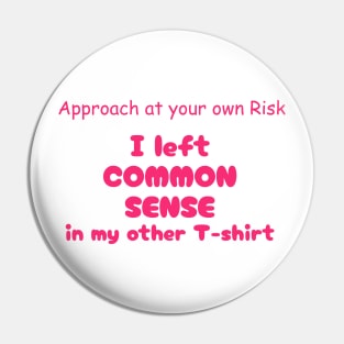 Funny Sayings No Common Sense Graphic Humor Original Artwork Silly Gift Ideas Pin