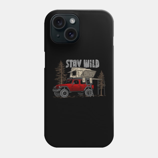 Stay Wild Jeep Camp - Adventure red Jeep Camp Stay Wild for Outdoor Jeep enthusiasts Phone Case by 4x4 Sketch