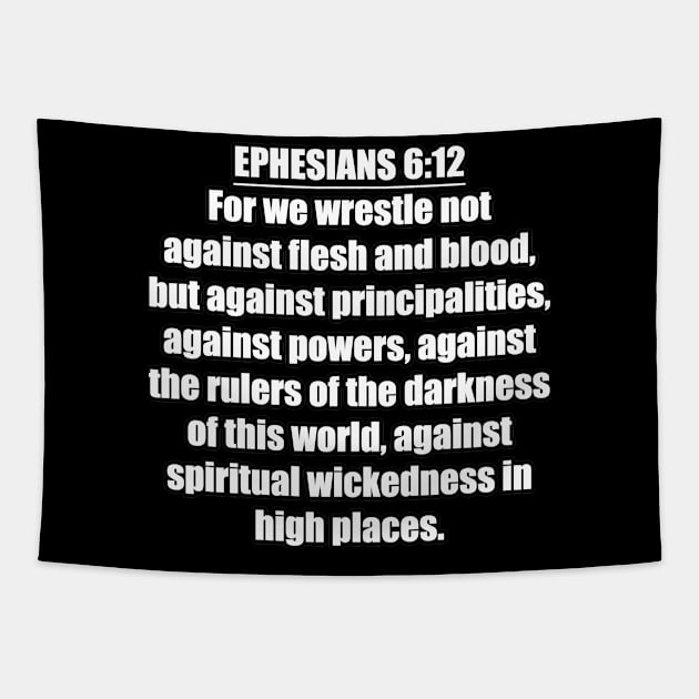 Ephesians 6:12 King James Version Bible Verse Typography Tapestry by Holy Bible Verses