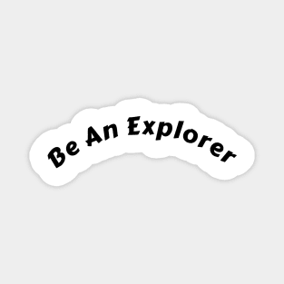 "Motivational Tee: Be An Explorer that Ignites Passion and Drives Transformation" Magnet