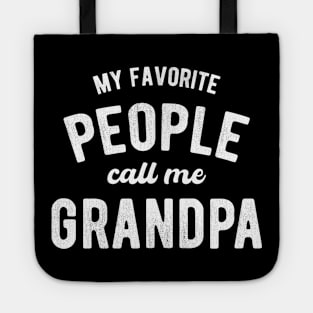 My Favorite People Call Me Grandpa Tote